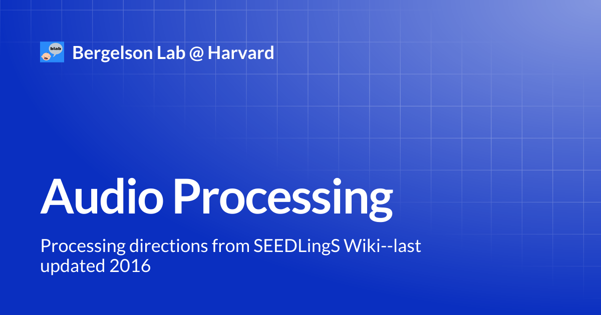 Audio Processing | Bergelson Lab @ Harvard