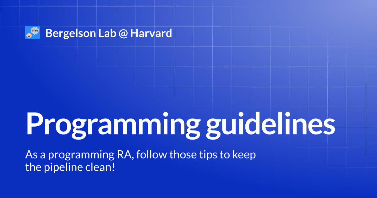 Programming guidelines | Bergelson Lab @ Harvard